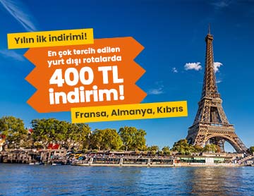 Yurt Dışı Rotalarına 400 TL İndirimle Uç!	