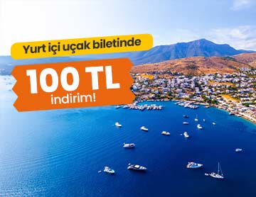 Yurt İçi Uçuşlarda 100 TL İndirim!