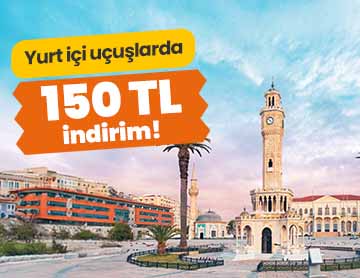  Yurt İçi Uçuşlarda 150 TL İndirim!
