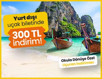 Yurt Dışı Uçuşlarda 300 TL İndirim!	