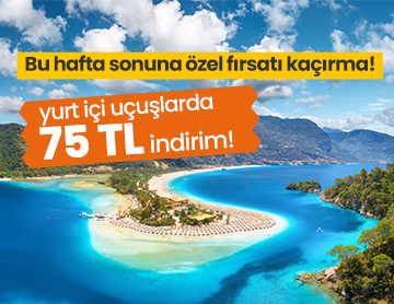 Yurt İçi Uçuşlarda 75 TL İndirim!