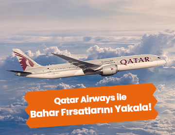 Qatar Airways ile Bahar Fırsatlarını Yakala! 