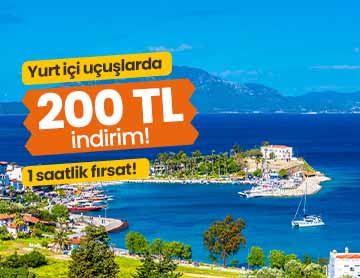 Yurt İçi Uçuşlarda 200 TL İndirim!