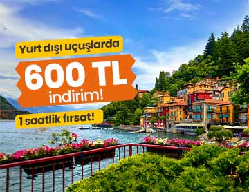 Yurt Dışı Uçuşlarda 600 TL İndirim!	
