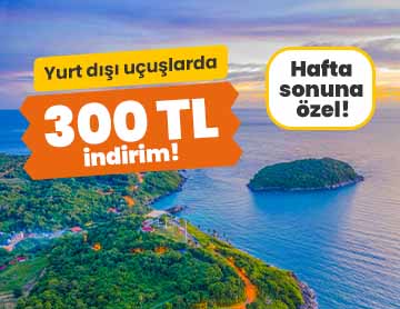 Yurt Dışı Uçuşlarda 300 TL İndirim!	