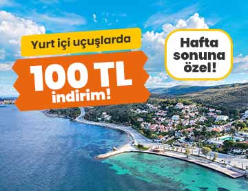 Yurt İçi Uçuşlarda 100 TL İndirim!