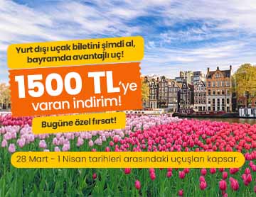 Yurt Dışı Uçuşlarda 1500 TL'ye Varan İndirim!