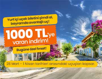 Yurt içi Uçuşlarda 1000 TL'ye Varan İndirim!