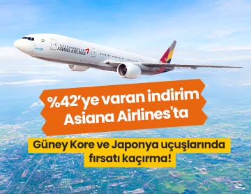 Asiana Airlines ile %42'ye Varan İndirimler!