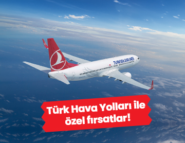 Türk Hava Yolları ile Özel Fırsatlar!
