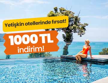 Yetişkin Otellerinde 1000 TL İndirim!