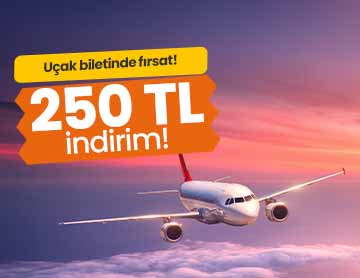 Uçak Biletinde 250 TL İndirim!