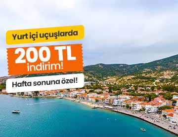  Yurt İçi Uçuşlarda 200 TL İndirim!