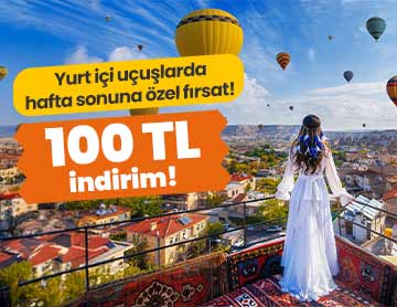 Yurt İçi Uçuşlarda 100 TL İndirim!