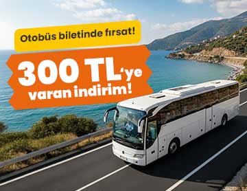Otobüs Biletlerinde 300 TL’ye Varan İndirim! 