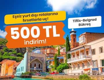 Yurt Dışı Şehirlere 500 TL İndirim!	