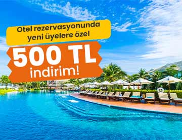 Üye Ol, Otel Rezervasyonlarında İndirim Kazan!