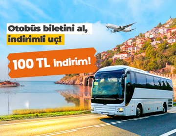 Otobüs Biletini Al, İndirimli Uç!