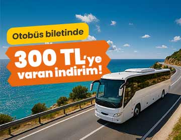 Otobüs biletlerinde  300 TL’ye Varan İndirim! 