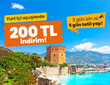 Yurt İçi Uçuşlarda 200 TL İndirim!