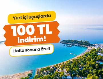 Yurt İçi Uçuşlarda 100 TL İndirim!