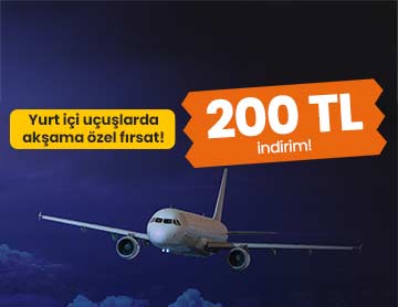 Yurt İçi Uçuşlarda 200 TL İndirim!