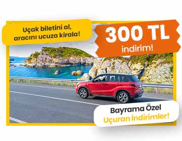 Uçak Biletini Al, Aracını 300 TL İndirimle Kirala!  