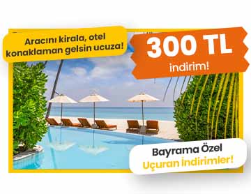 Aracını Kirala, Otelde 300 TL İndirim Kazan!