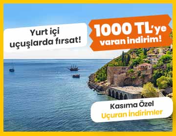 Yurt içi Uçuşlarda 1000 TL'ye Varan İndirim!