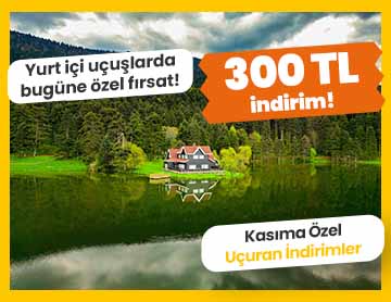 Yurt İçi Uçuşlarda 300 TL İndirim!