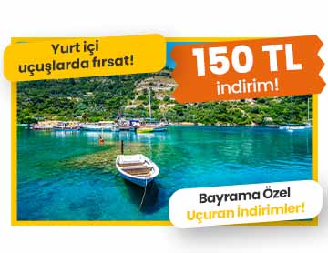Yurt İçi Uçuşlarda 150 TL İndirim!
