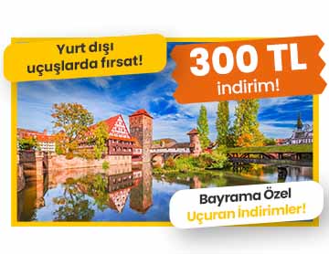 Yurt Dışı Uçuşlarda 300 TL İndirim!	