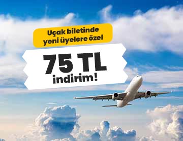 Yeni Üyelere Uçak Biletinde 75 TL İndirim!