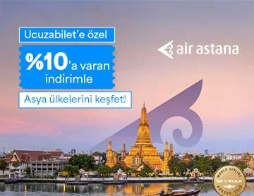 Air Astana ile Asya Ülkelerine Yapacağın Uçuşlarda %10’a Varan İndirim!