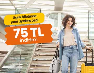 Yeni Üyelere Uçak Biletinde 75 TL İndirim!