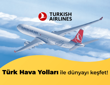 Türk Hava Yolları ile Dünyayı Keşfet!